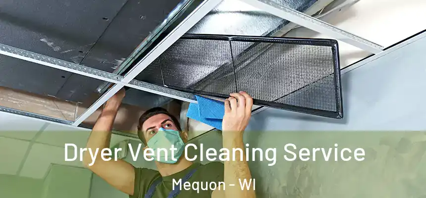  Dryer Vent Cleaning Service Mequon - WI