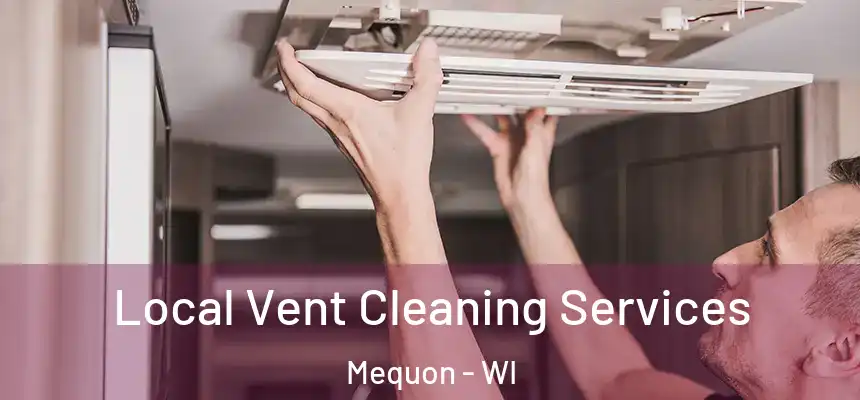  Local Vent Cleaning Services Mequon - WI