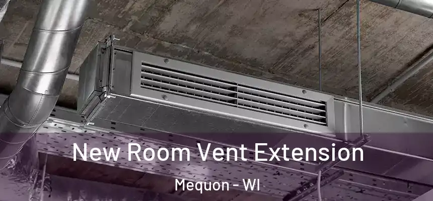  New Room Vent Extension Mequon - WI