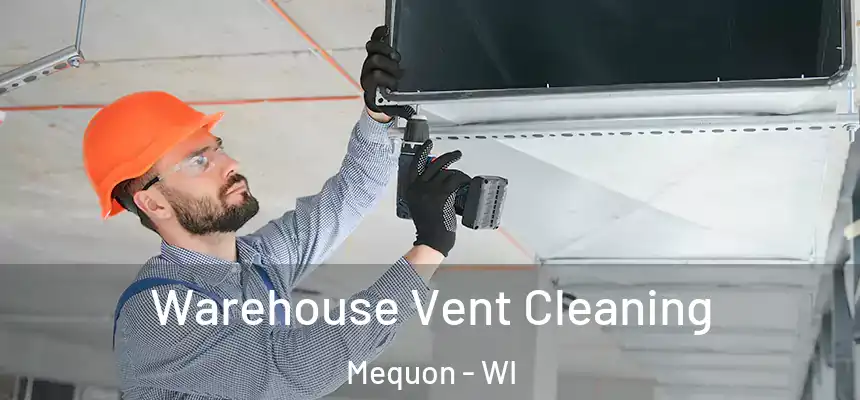  Warehouse Vent Cleaning Mequon - WI