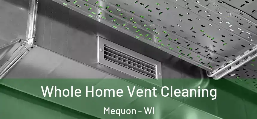  Whole Home Vent Cleaning Mequon - WI