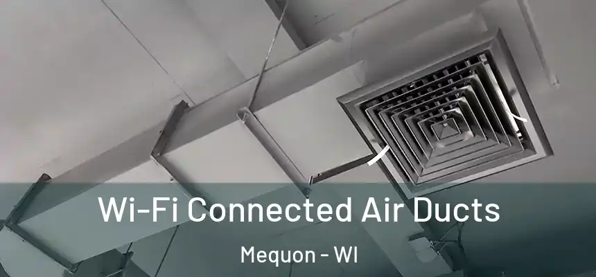  Wi-Fi Connected Air Ducts Mequon - WI